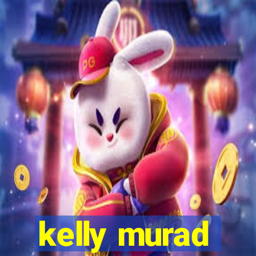 kelly murad